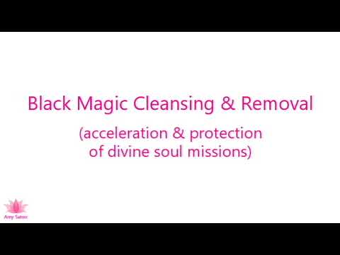 Black Magic Cleansing/Removal (acceleration/protection of divine soul missions)