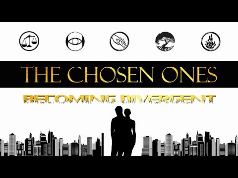 The Chosen Ones - Becoming Divergent