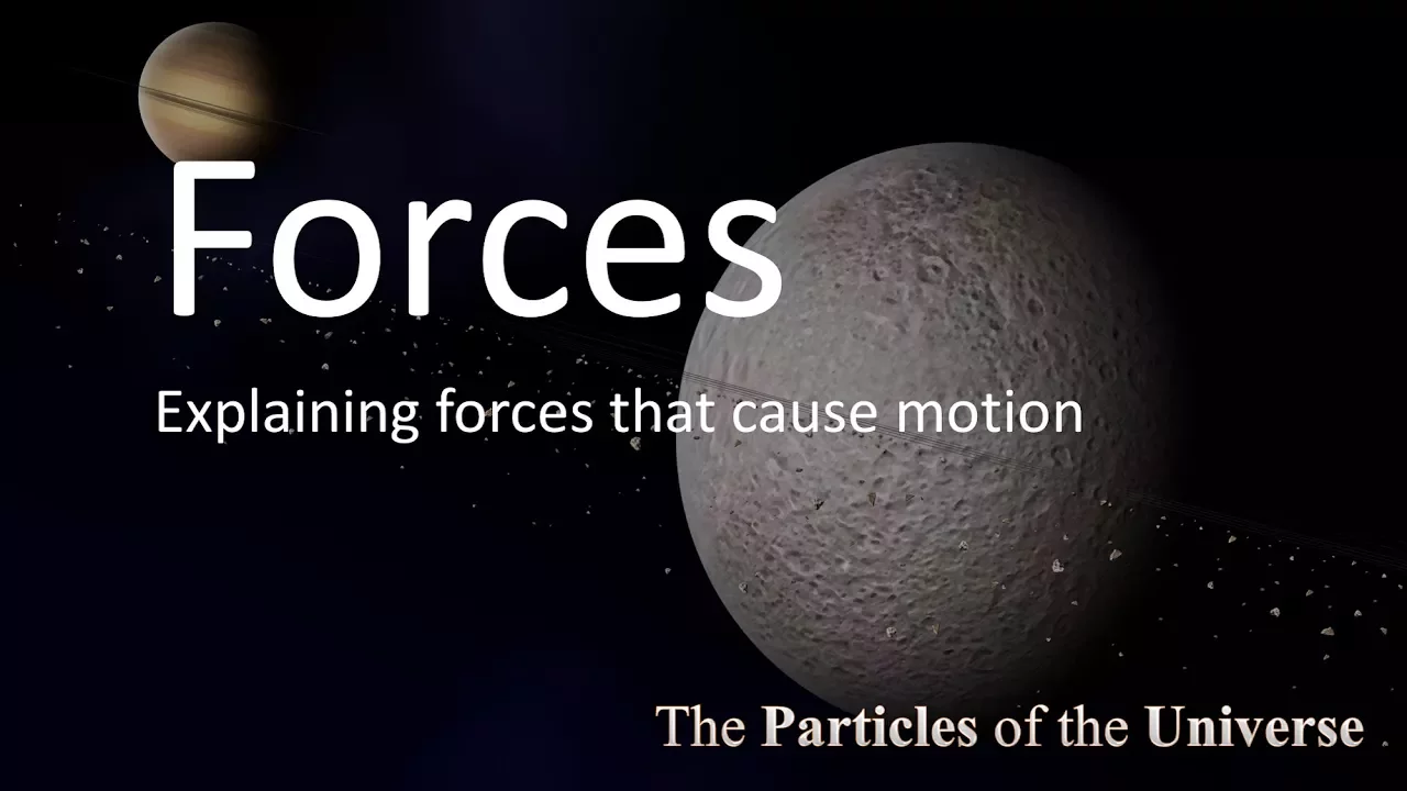Particles of the Universe (4 of 9) - Forces