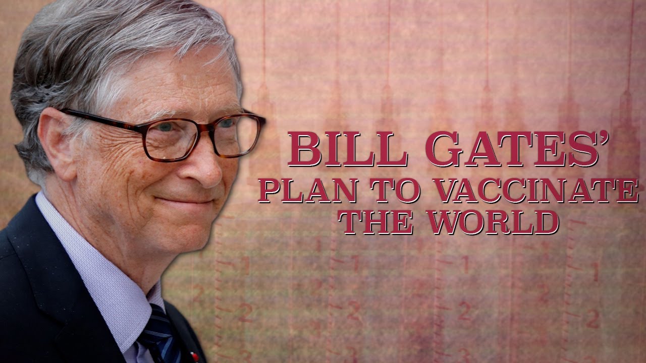 Bill Gates' Plan to Vaccinate the World