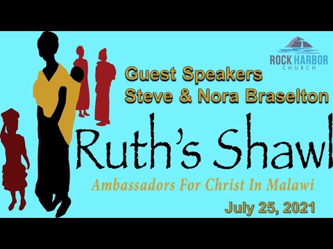 Sunday Sermon: 7/25/2021 - Guest Speakers: Steve & Nora Braselton - Ambassadors for Christ
