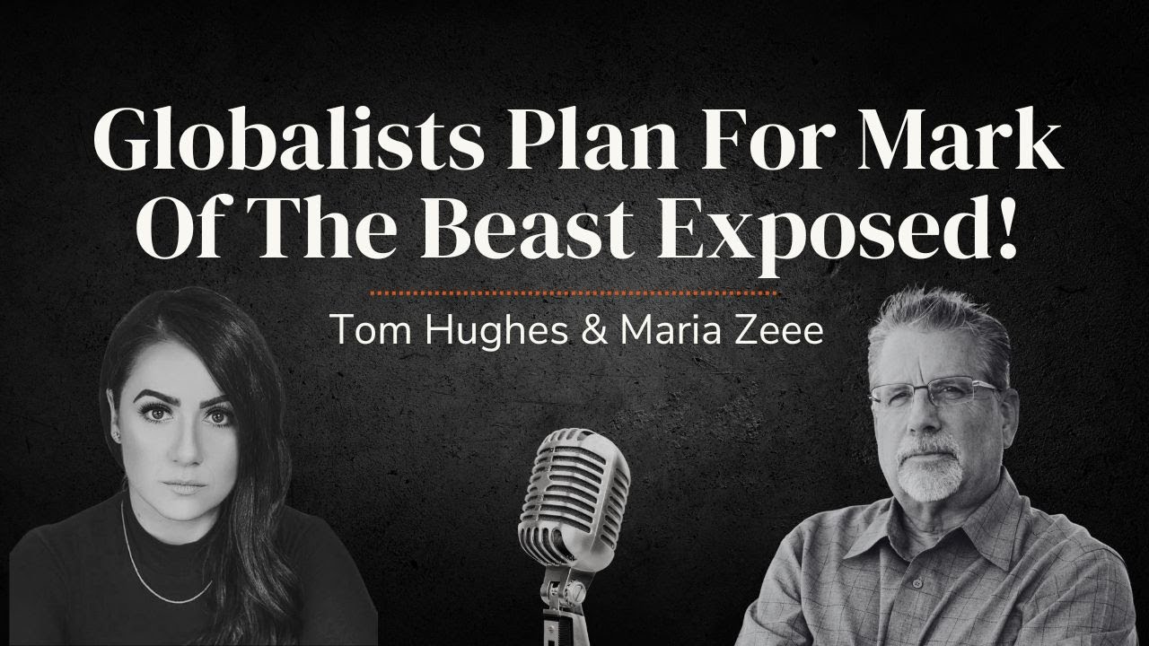 Globalists Plan For Mark of the Beast Exposed! | with Tom Hughes & Maria Zeee