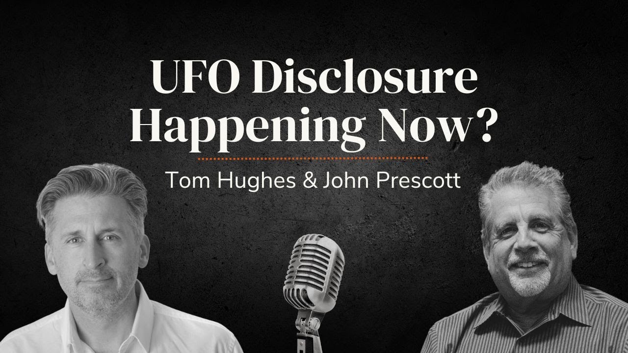 UFO Disclosure Happening Now? | LIVE with Tom Hughes & John Prescott