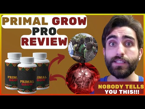 PRIMAL GROW PRO - Primal Grow Pro Review - Does Primal Grow Pro Really Work? Primal Grow Pro Reviews
