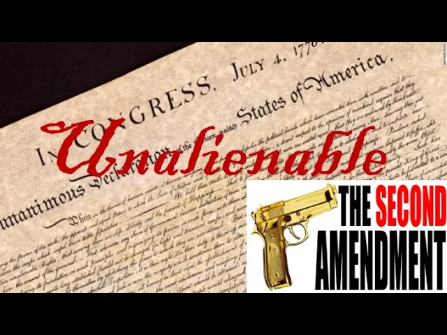 UNALIENABLE *The Right to Bear Arms* SECOND AMENDMENT