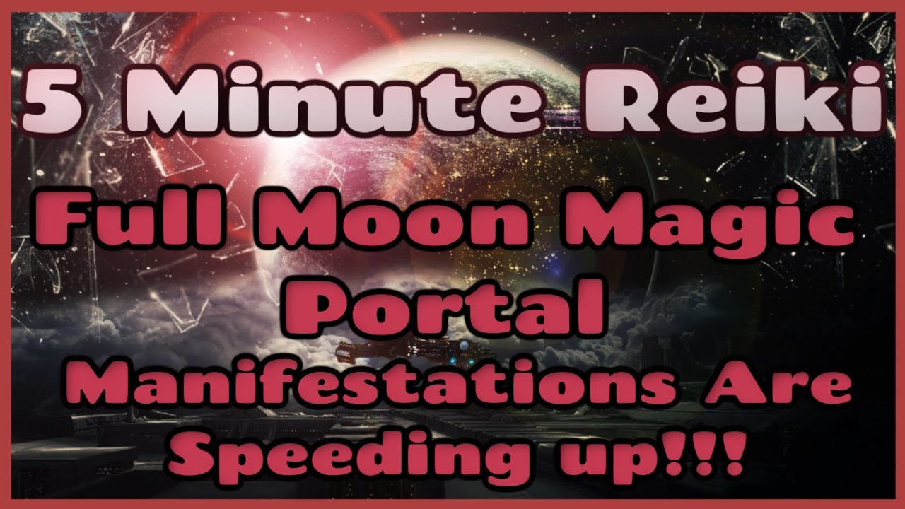 Reiki Full Moon Magic  - Manifestations & New Beginnings