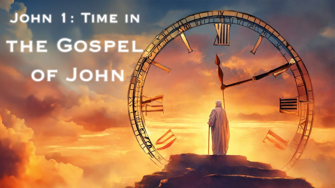 John 1: Time in the Gospel of John | Pastor Anderson