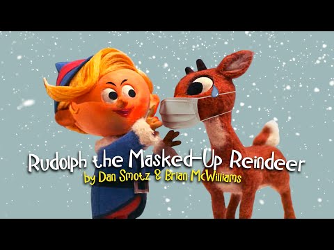 Rudolph the Masked-Up Reindeer by Dan Smotz & Brian McWilliams (Parody Music Video)