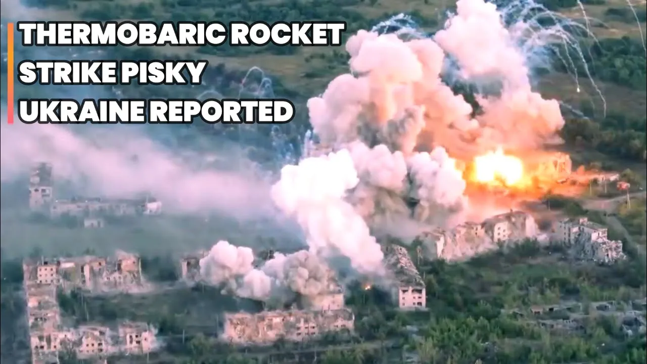 Russian thermobaric rocket strikes Pisky