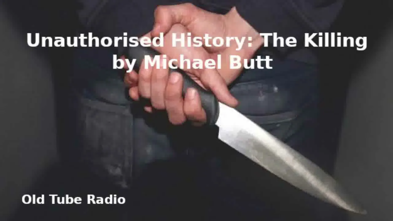 Unauthorised History: The Killing by Michael Butt