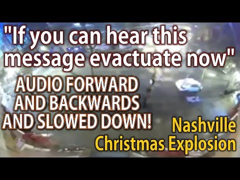 REAL AUDIO BACKWARDS AND FORWARDS! Nashville Explosion - Audio / Video of Warning / Explosion - HD