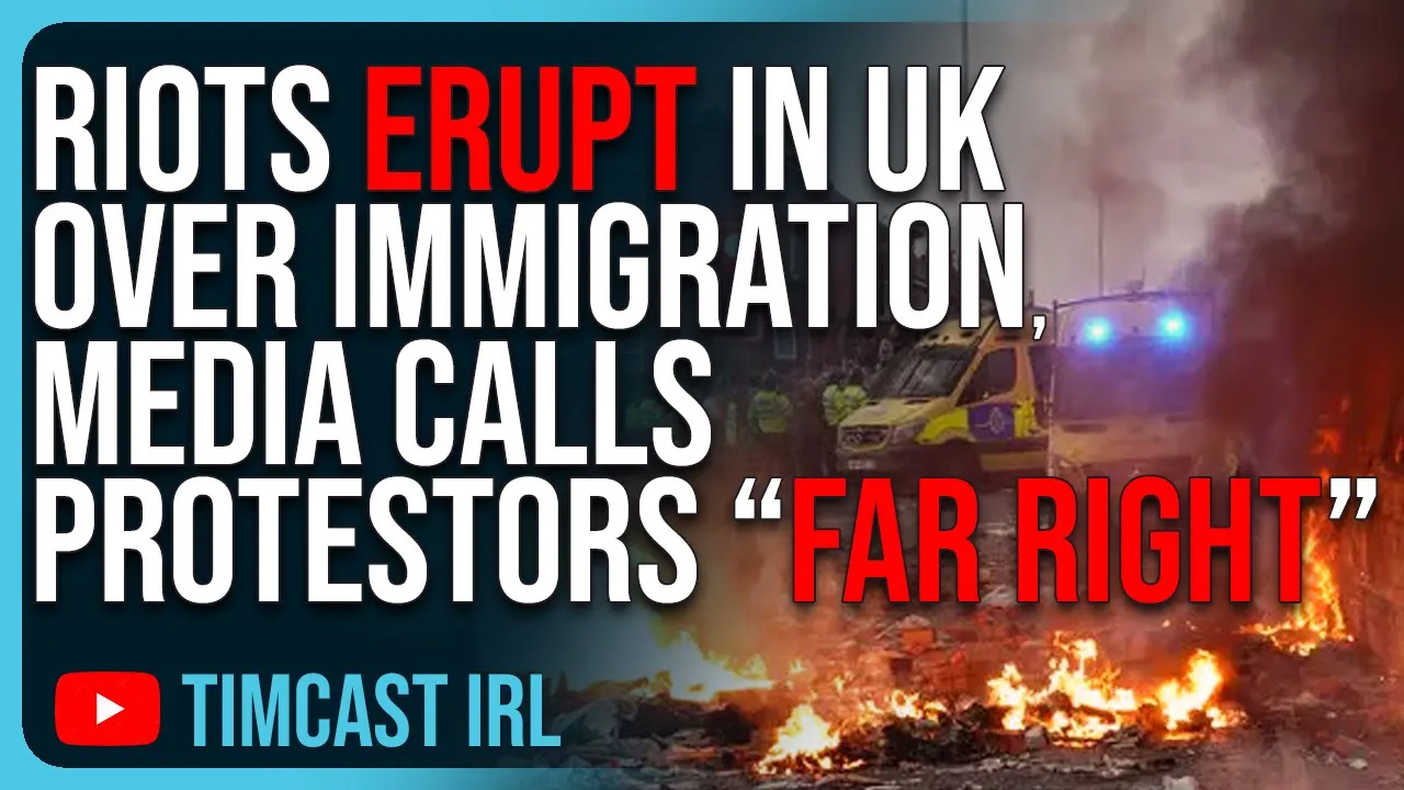 Riots ERUPT In UK Over Unchecked Immigration, Media Calls British Protestors “Far Right”