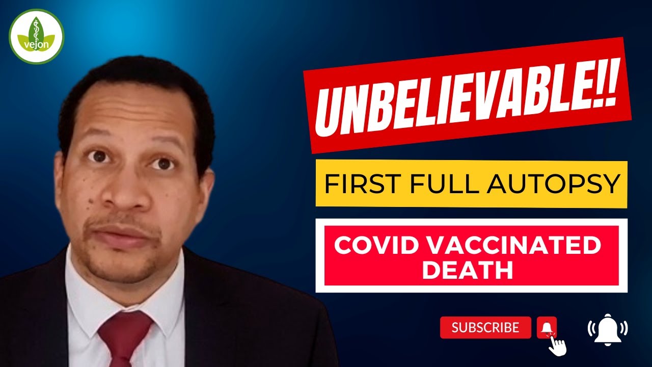 Unbelievable!! - First full autopsy on covid vaccinated death after 13 billion doses!