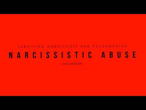 Surviving Narcissists and Psychopaths - A Narcissistic Abuse Documentary