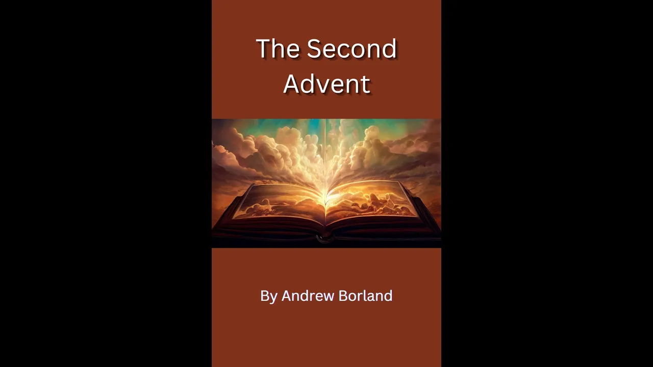 The Second Advent by Andrew Borland Part 4