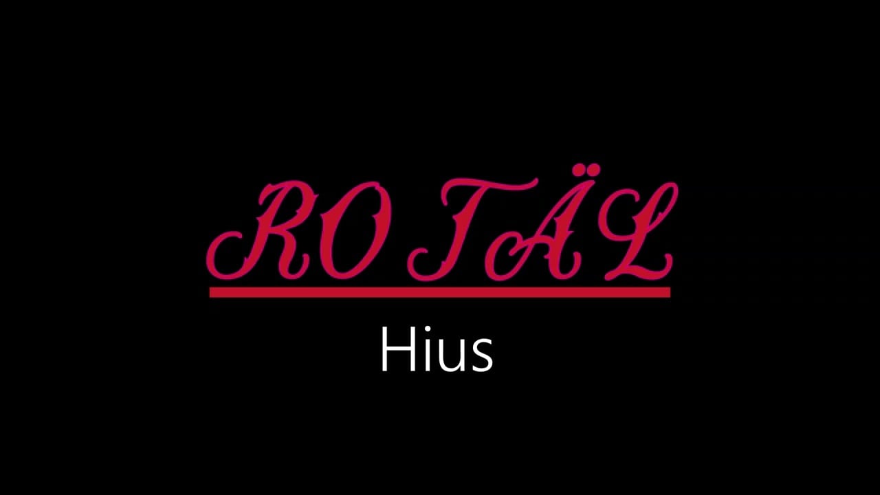 Rotäl ¦ Hius (officiäl audió)
