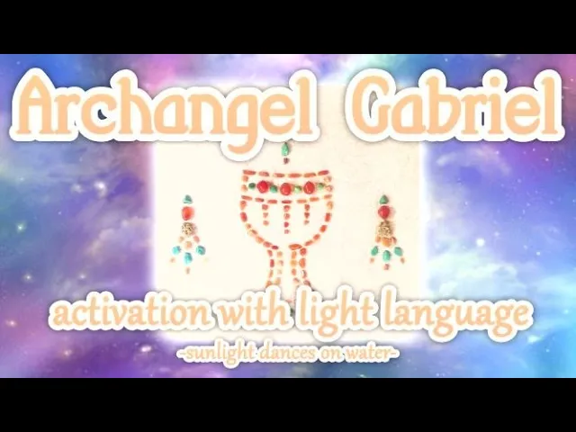 Archangel Gabriel - Activation with Light Language