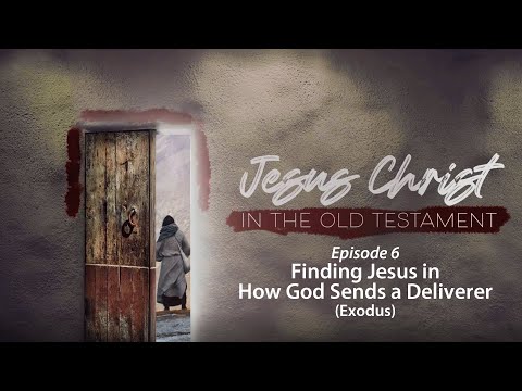 Finding Jesus in How God Sends a Deliverer (Exodus)