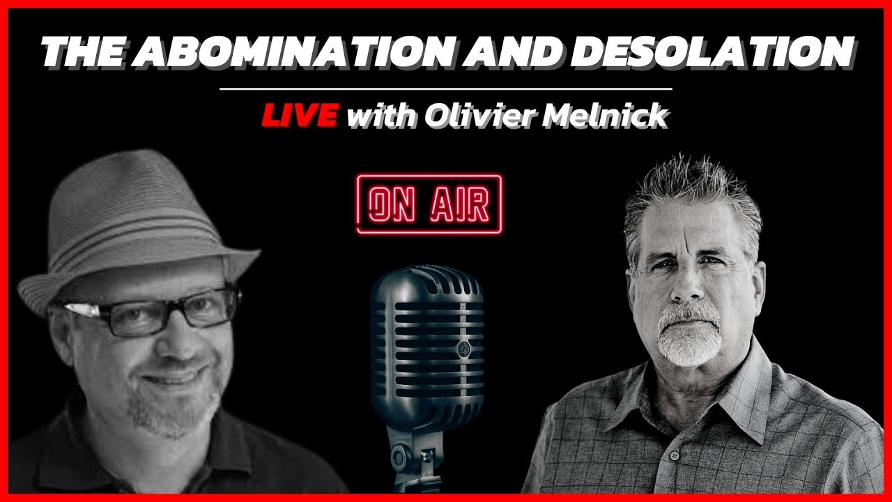 The Abomination of Desolation | LIVE with Tom Hughes & Olivier Melnick