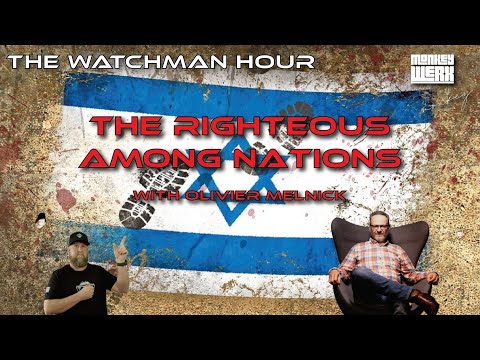 The Watchman Hour   The Righteous Among the Nations