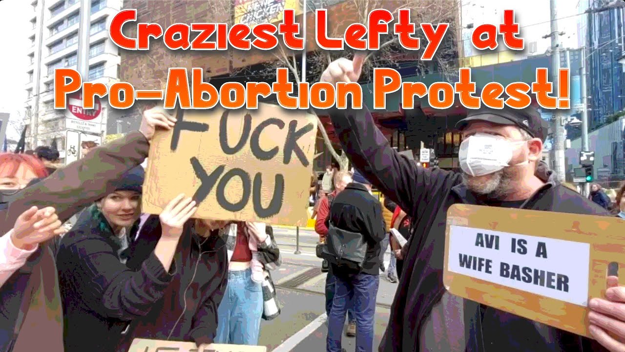 Craziest Lefty at Pro Abortion Protest! - Avi Yemini’s Worst Nightmare
