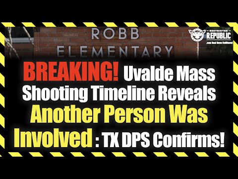 Breaking! Uvalde Mass Shooting Timeline Reveals How Another Person Was Involved : TX DPS Confirms!