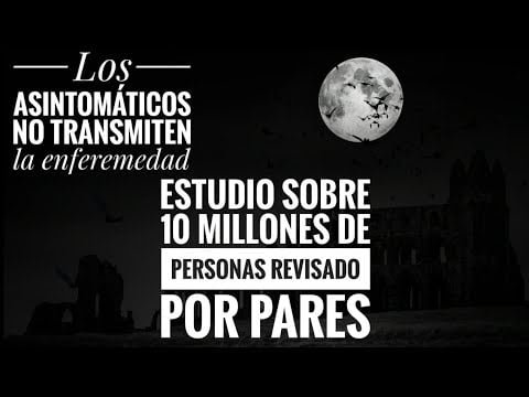 Los asintomáticos no transmiten la enfermedad. Estudio de 10 millones de personas revisado por pares