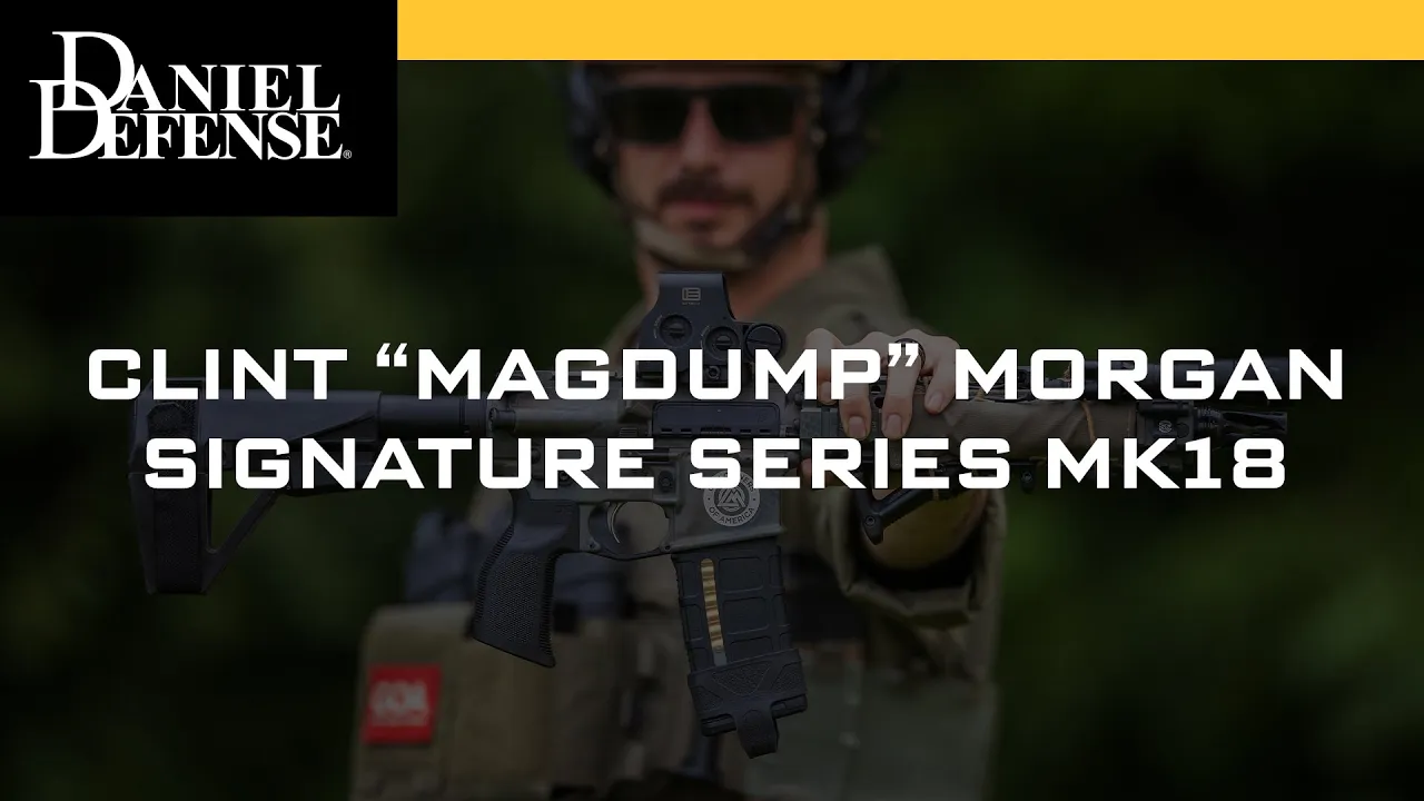 The Clint “Magdump” Morgan Signature Series MK18