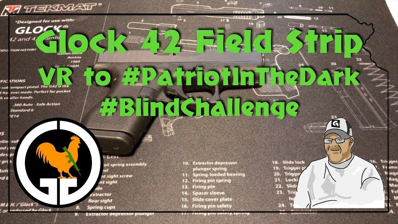 Glock 42 Field Strip - VR to #PatriotInTheDark #BlindChallenge