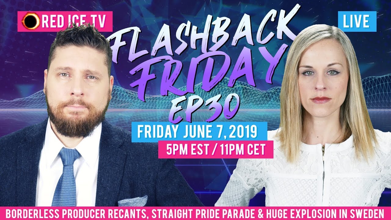 Flashback Friday - Ep30 - Borderless Producer Recants, Straight Pride Parade & Explosion in Sweden
