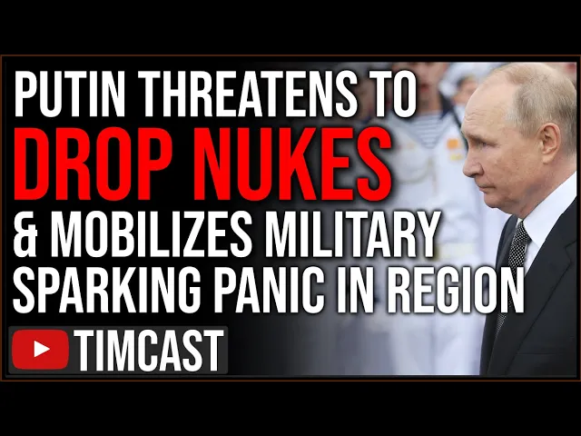 Putin Threatens Use of NUCLEAR WEAPONS & Mobilizes Military Sparking PANIC, WW3 Fears Escalate