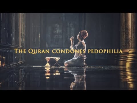 The Quran condones pedophilia