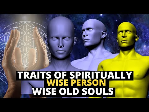 Traits of spiritually wise people |wise old souls