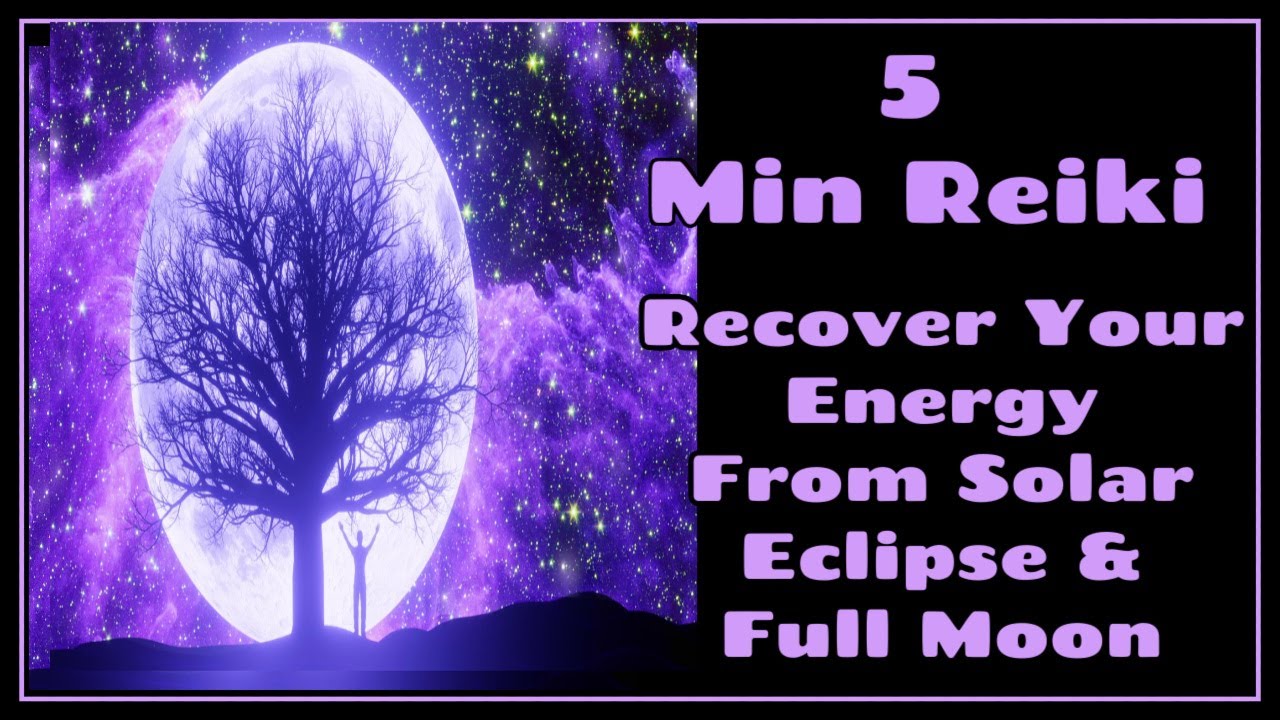 Reiki l Recovering Your Energy During Planetary Energy Shifts l Solar Eclipse & Full Moon 🌝🌓🌚