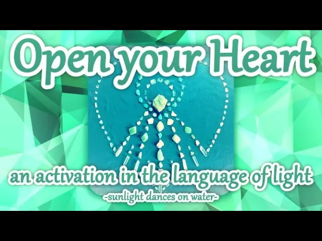 Open your Heart - An Activation in Light Language