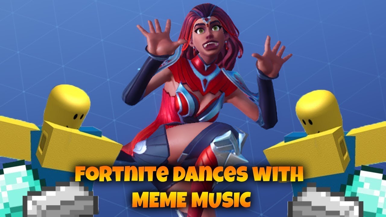 Fortnite Dances But with DANK Meme Music...