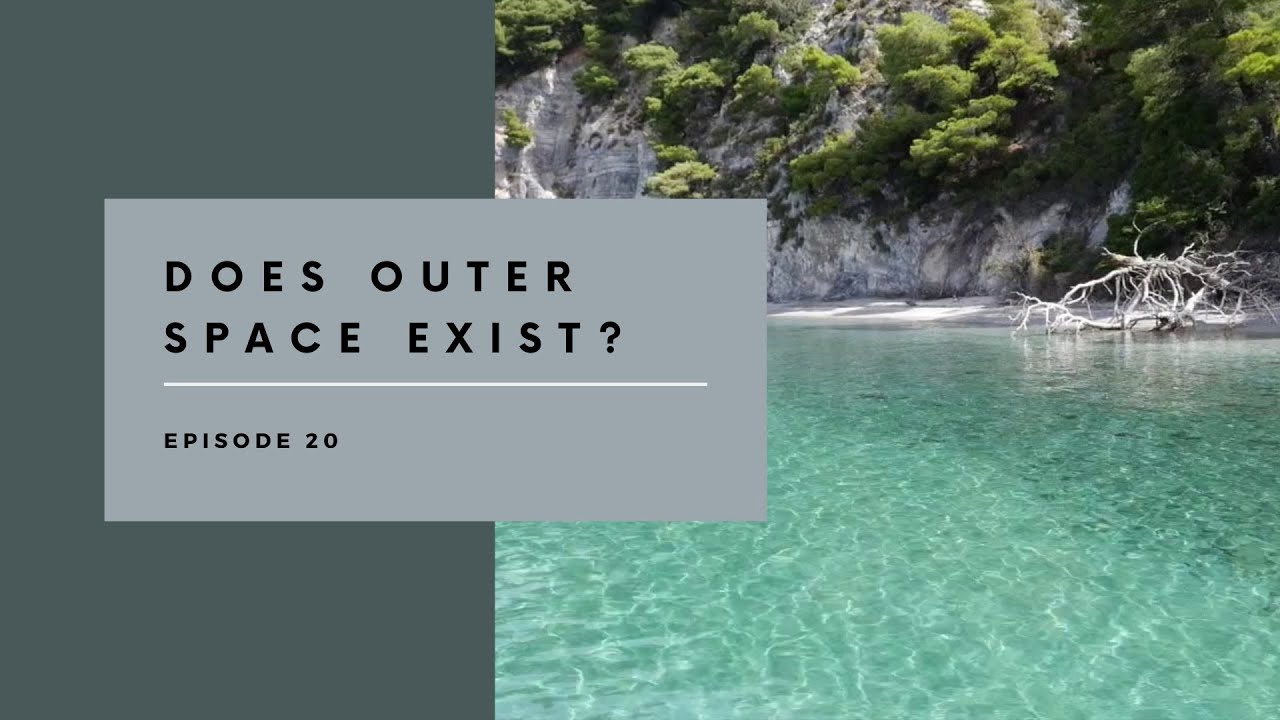 Episode 20 Does Outer Space Exist? #episode20 #does #outer #space #exist