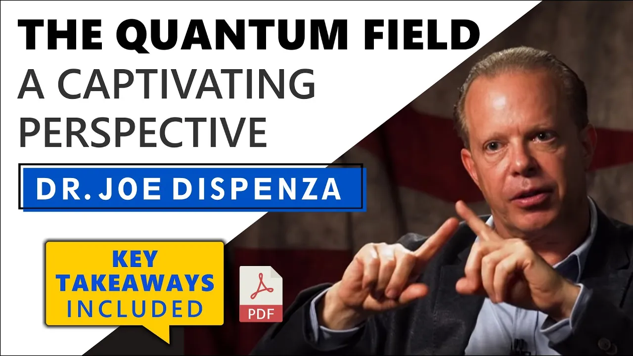 Quantum Field Theory explained BRILLIANTLY by Dr. Joe Dispenza