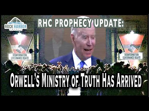 5-12-22  Orwell’s Ministry of Truth has Arrived!  [Prophecy Update]