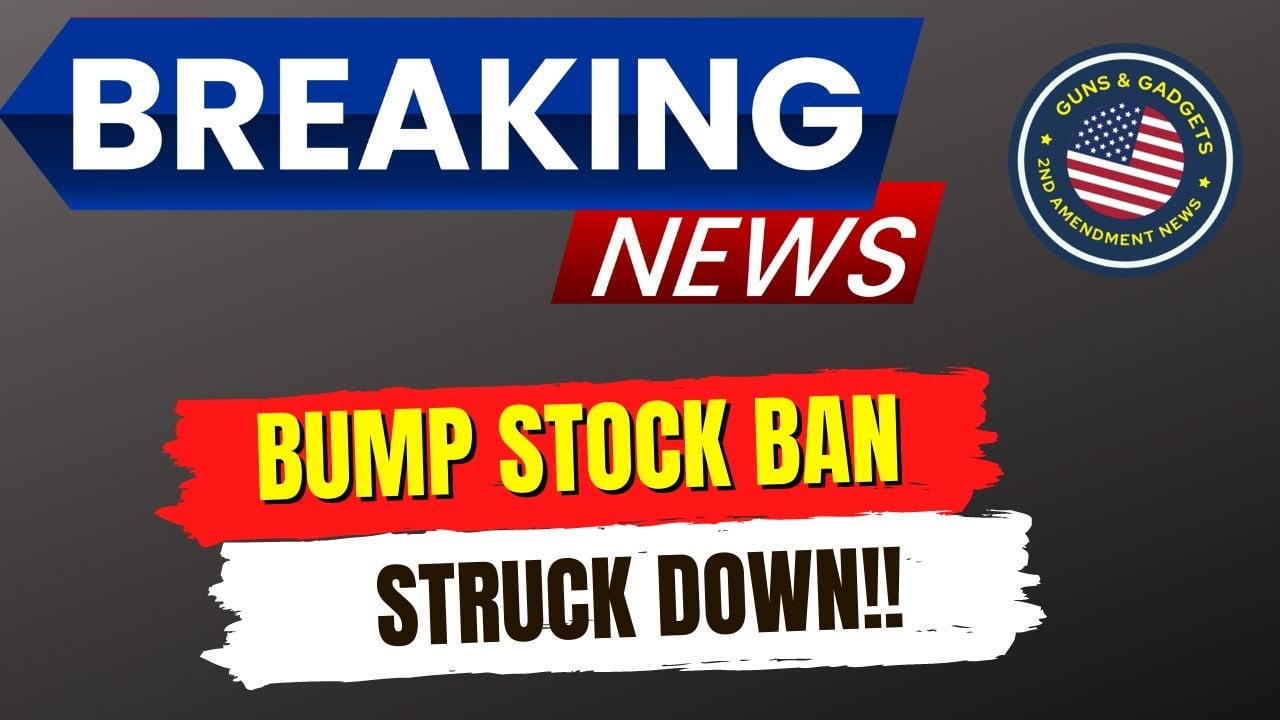 BREAKING NEWS: Bump Stock Ban Struck Down!!
