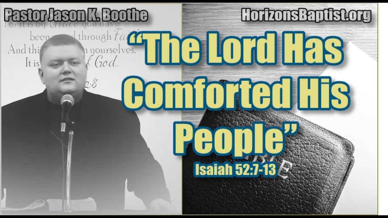 The Lord Has Comforted His People - Isaiah 52:7-15