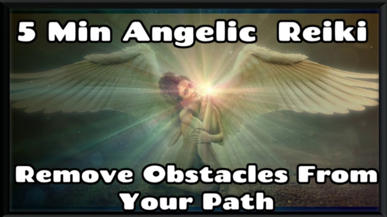 Angelic Reiki / Remove Obstacles From Your Path / 5 min Session / Healing Hands Series