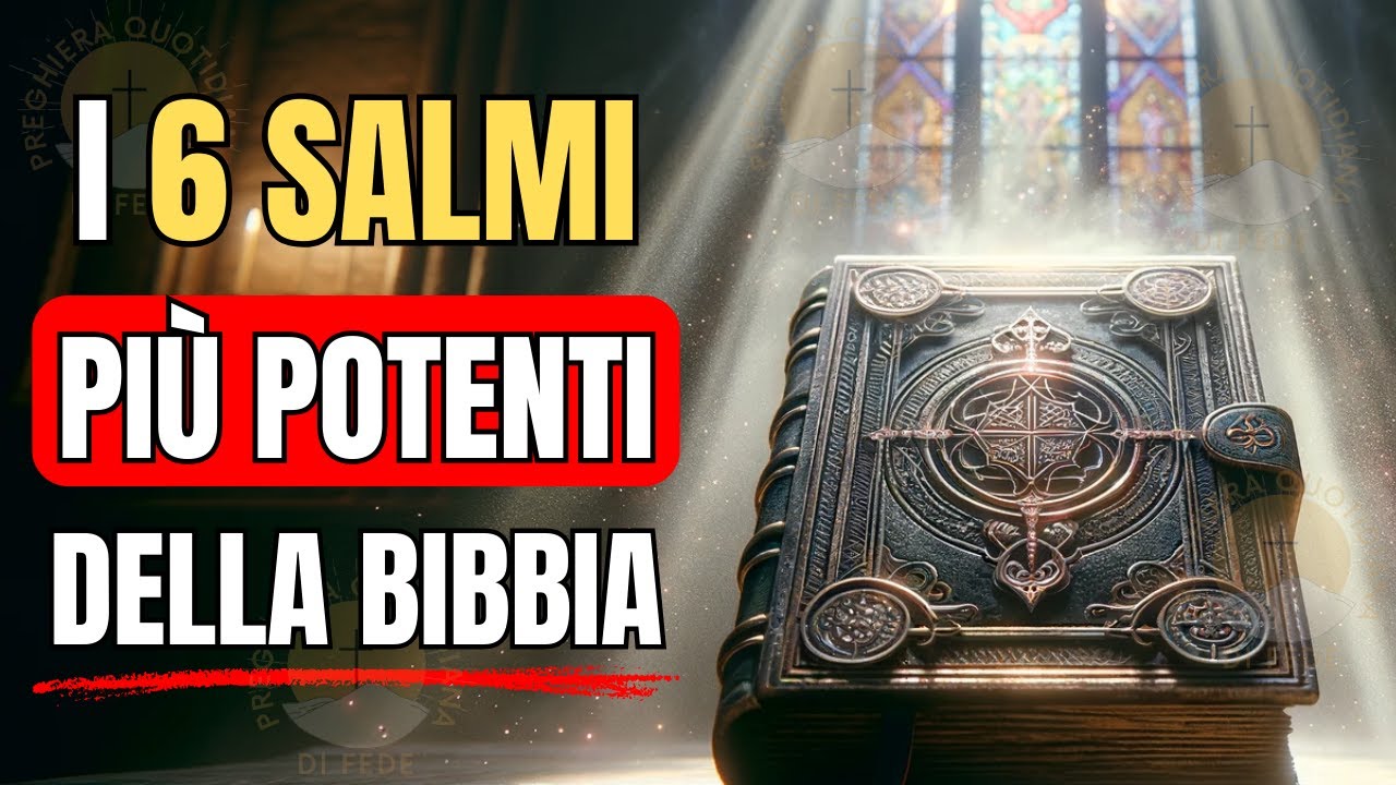 Preghiera Potente di Liberazione, Protezione e Abbondanza con i 6 Salmi più potenti della Bibbia