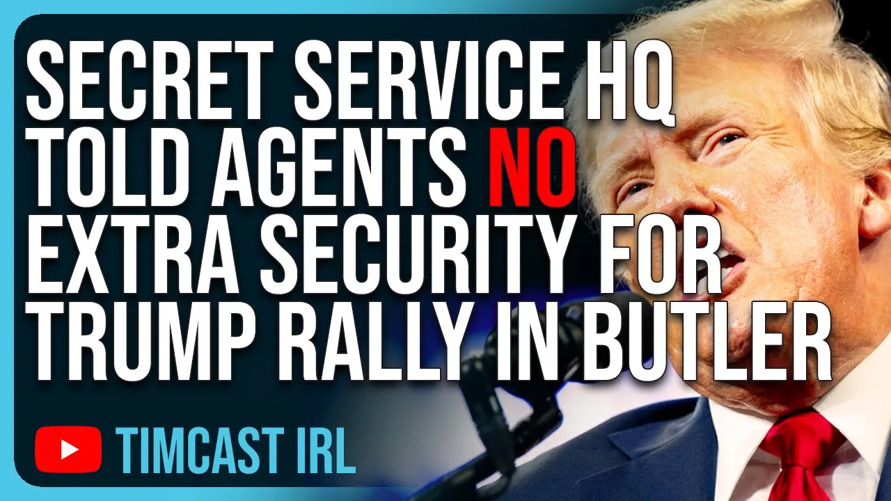 Secret Service HQ Told Agents NOT To Request Extra Security For Trump Rally In Butler