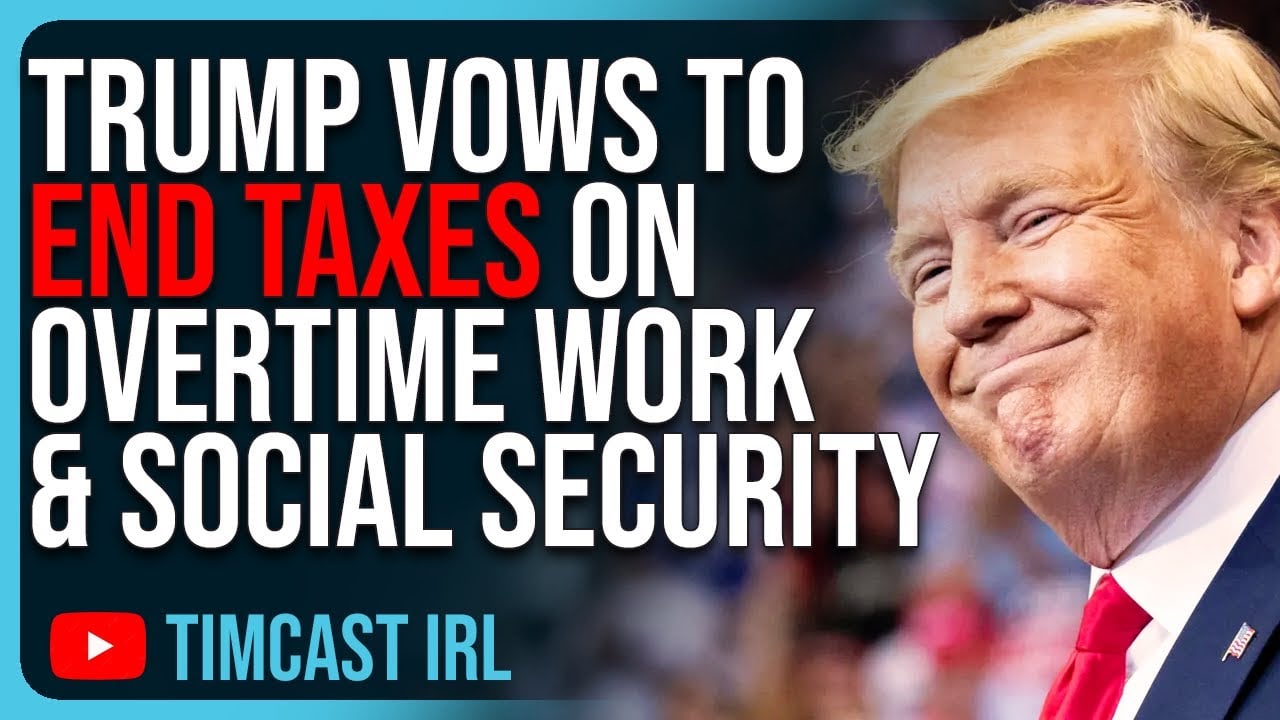 Trump Vows To END TAXES On Overtime Work, End Taxes On Social Security Payments