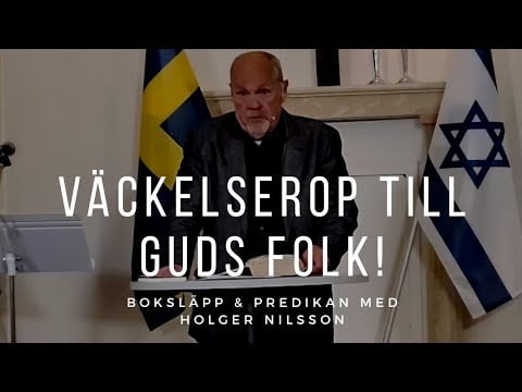 VÄCKELSEROP TILL GUDS FOLK - Holger Nilsson - Vetlanda Friförsamling