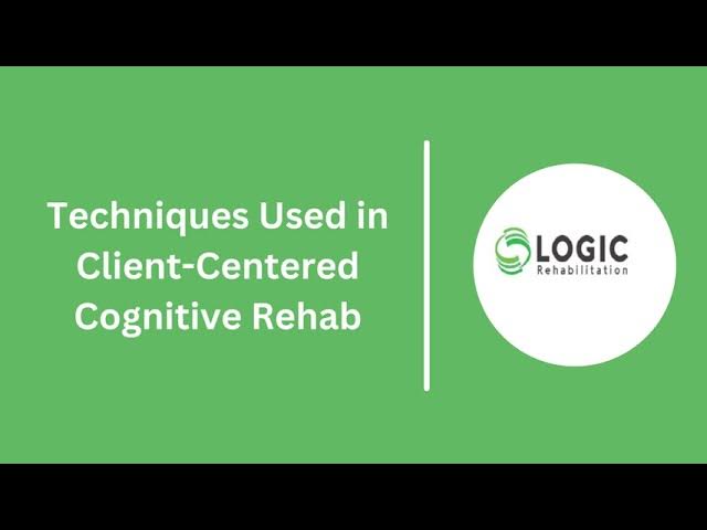 Techniques Used in Client-Centered Cognitive Rehab