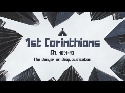 1 Corinthians 10:1-13 | The Danger of Disqualification