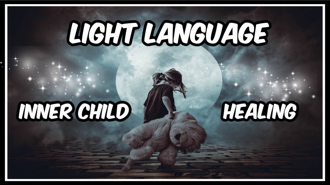 Light Language For Healing Your Inner Child l Removing Energy Blockages