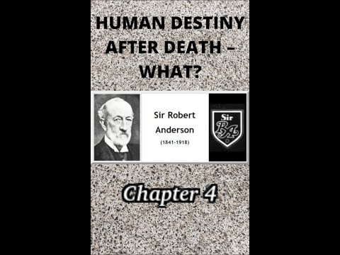 Human Destiny by Sir Robert Anderson. Chapter 4, "THE RESTITUTION OF ALL THINGS"